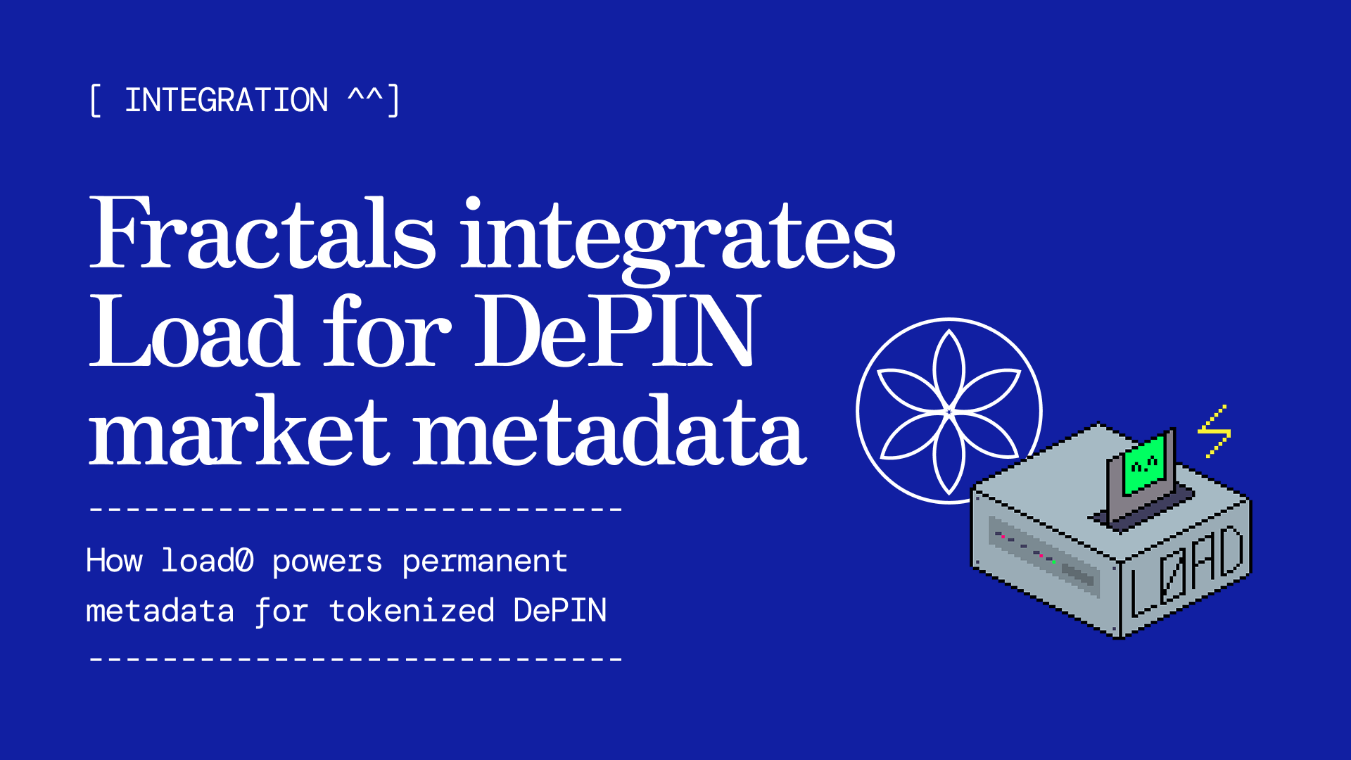 Fractals Integrates Load Permanent Metadata for DePIN Liquidity Markets